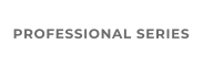 PROFESSIONAL SERIES